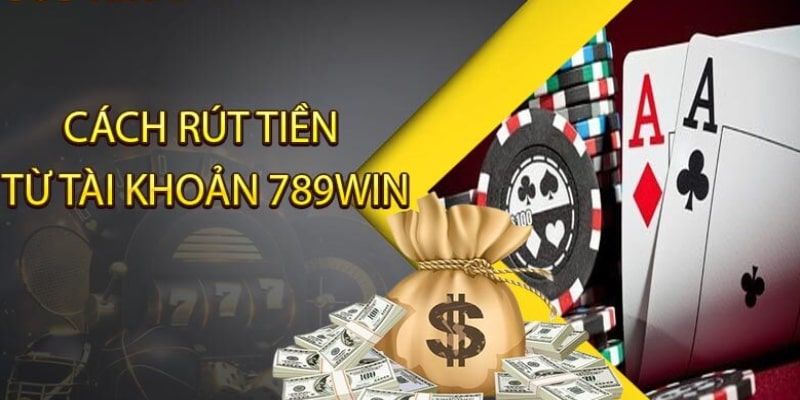 +3 bước rút thưởng 789WIN siêu nhanh, an toàn