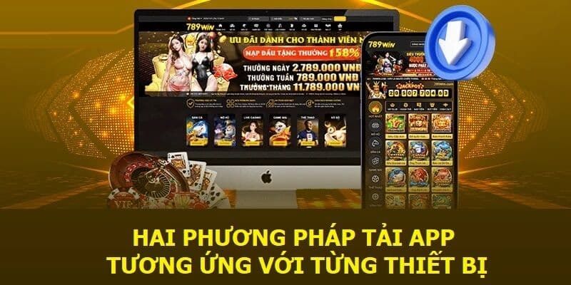 Chia sẻ cách thức tải app 789WIN cho hệ điều hành Android & iOS